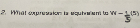 What expression is equivalent to W-1 y