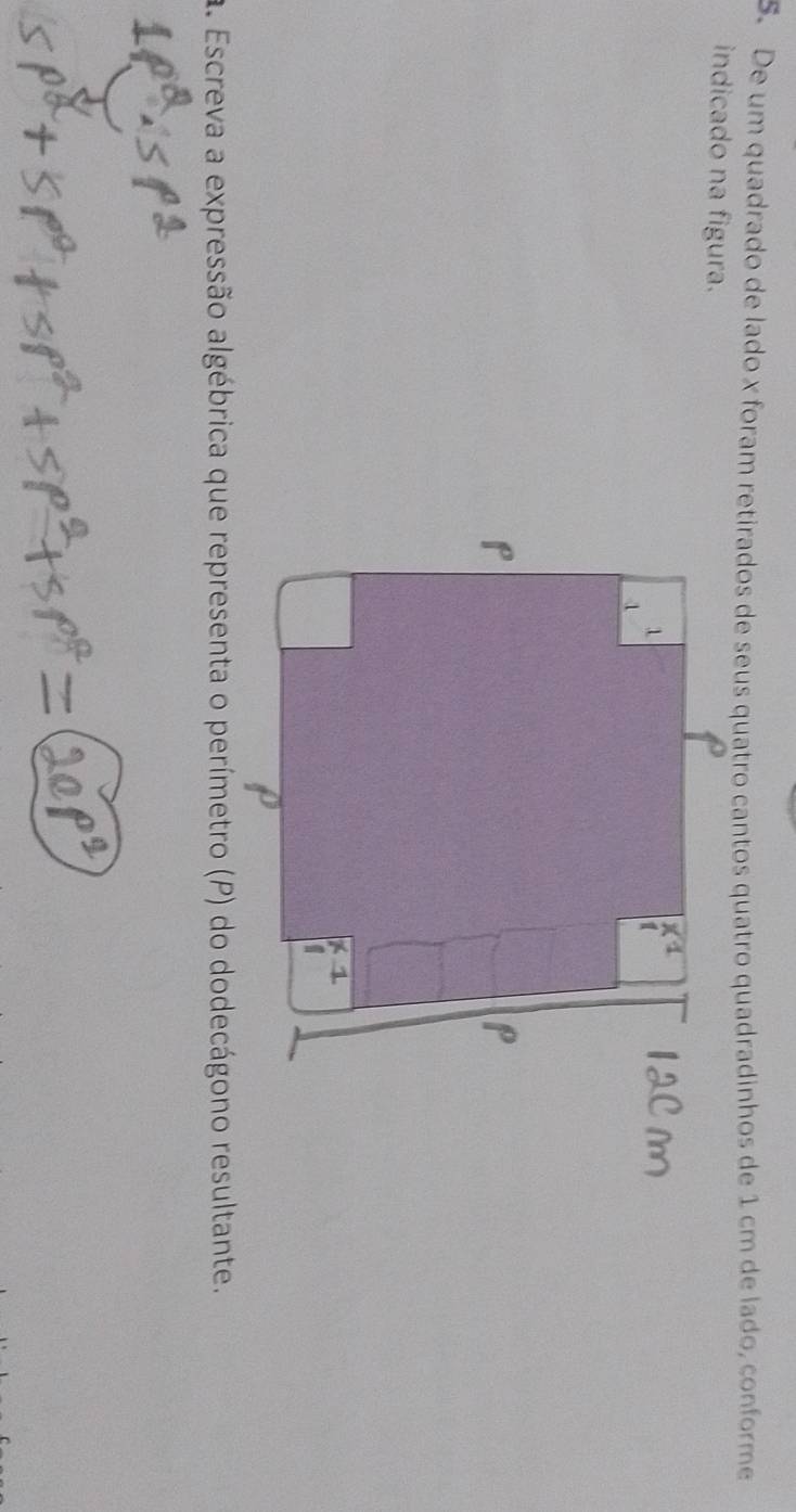 De um quadrado de lado x foram retirados de seus quatro cantos quatro quadradinhos de 1 cm de lado, conforme 
indicado na figura.