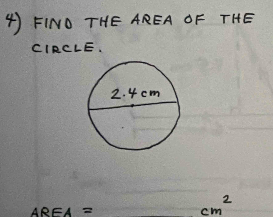 ④ FINO THE AREA OF THE 
CIRCLE. 
2 
_ m