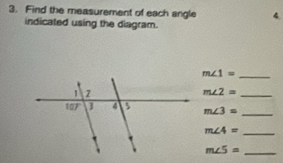 Find the measurement of each angle 
indicated using the diagram.
m∠ 1= _ 
m∠ 2= _
m∠ 3= _ 
m∠ 4= _ 
_ m∠ 5=