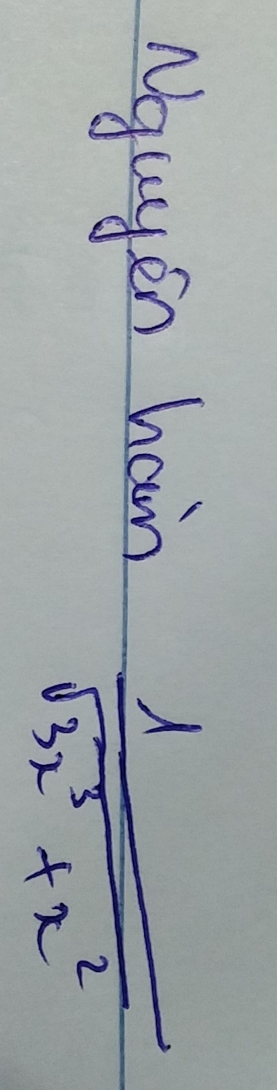 Ngagen han
 1/sqrt(3x^3+x^2) 