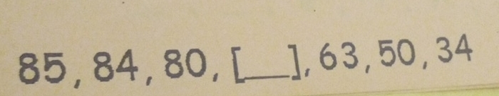 35 , 84, 80, [_ ], 63, 50 , 34