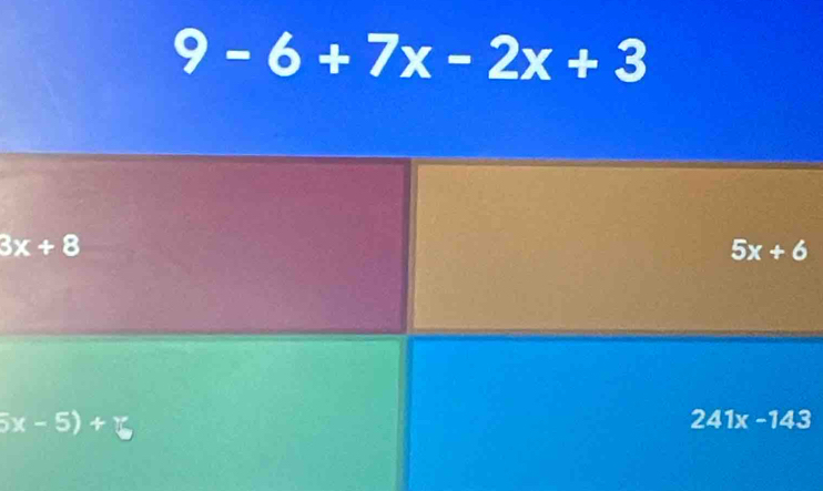 9-6+7x-2x+3
3x+8
5x+6
5x-5)+5
241x-143