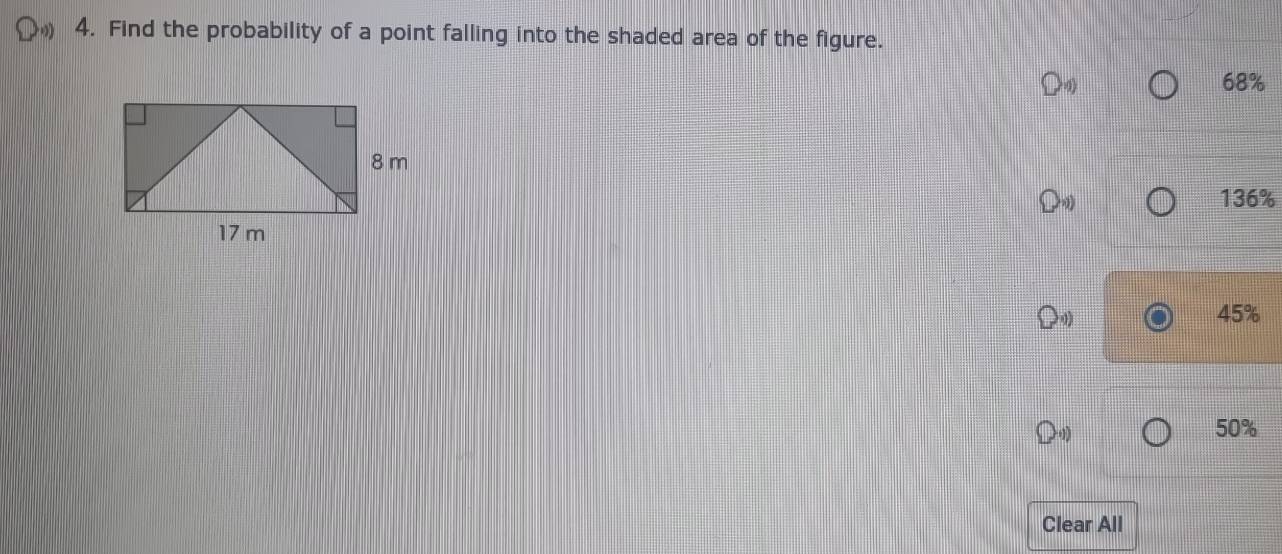 Find the probability of a point falling into the shaded area of the figure.
68%
136%
45%
50%
Clear All