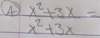 A  (x^2+3x)/x^2+3x =