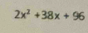 2x^2+38x+96