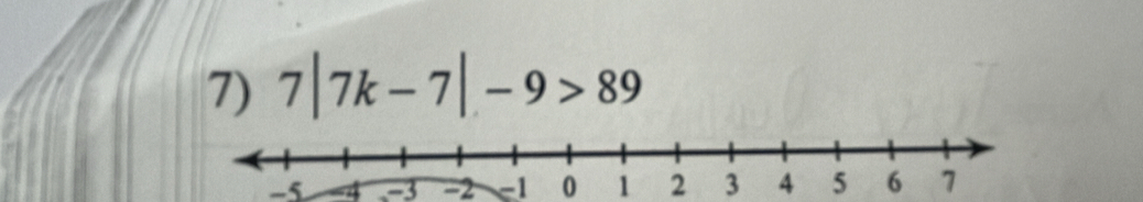 7|7k-7|-9>89
-5 -4 -3 -2 c1 0 1