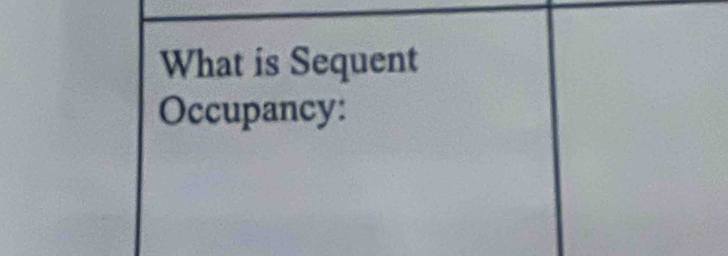 What is Sequent 
Occupancy: