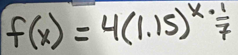 f(x)=4(1.15)^x·  1/7 