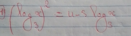 If (log _3x)^2=4-5log _3x