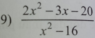  (2x^2-3x-20)/x^2-16 