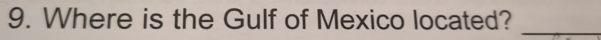 Where is the Gulf of Mexico located? 
_