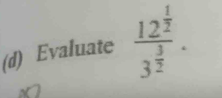 Evaluate frac 12^(frac 1)23^(frac 3)2.