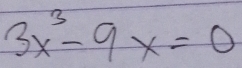 3x^3-9x=0