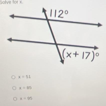 Solve for x.
x=51
x=85
x=95