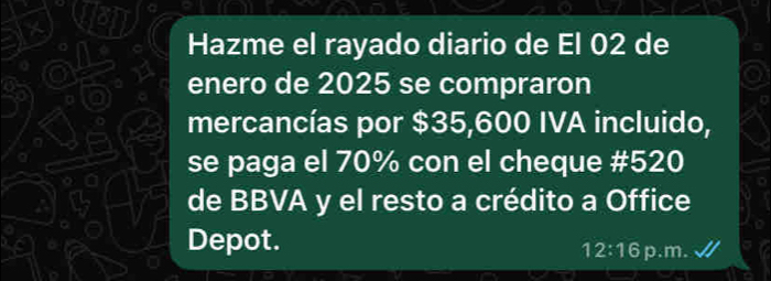 Hazme el rayado diario de El 02 de I 
enero de 2025 se compraron 
mercancías por $35,600 IVA incluido, 
se paga el 70% con el cheque # 520
de BBVA y el resto a crédito a Office 
Depot. p.m.
12:16