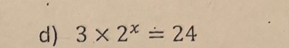 3* 2^x=24