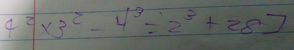 4^2* 3^2-4^3=2^3+28]