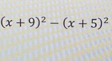 (x+9)^2-(x+5)^2