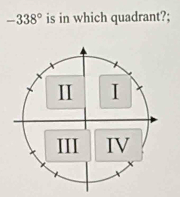 -338° is in which quadrant?;