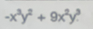 -x^3y^2+9x^2y^3.