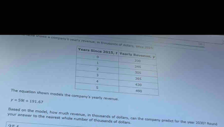 Solved: aum shows a company's yearly revenue, in thousands of dollars ...