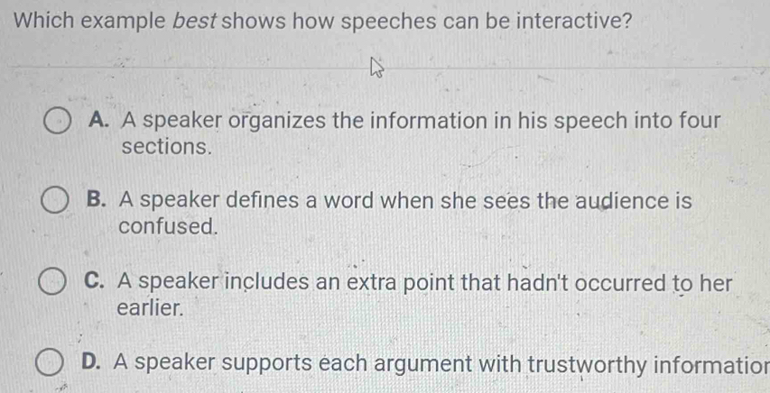 Solved: Which example best shows how speeches can be interactive? A. A ...