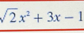 sqrt(2)x^2+3x-1