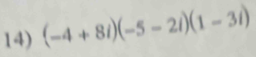 (-4+8i)(-5-2i)(1-3i)