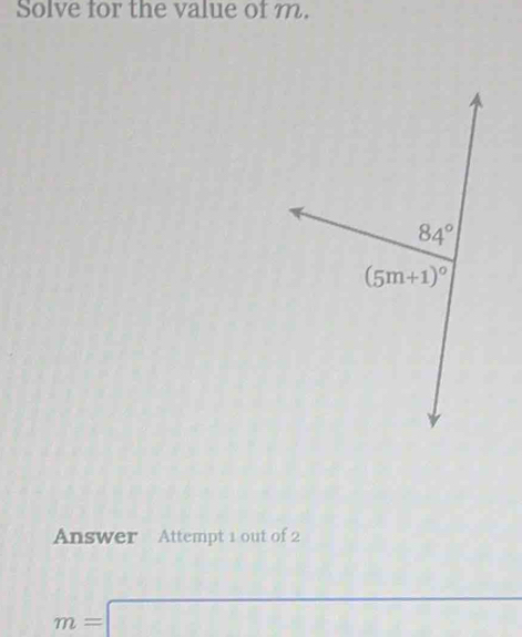 Solve for the value of m.
Answer Attempt 1 out of 2
□ 
m=□