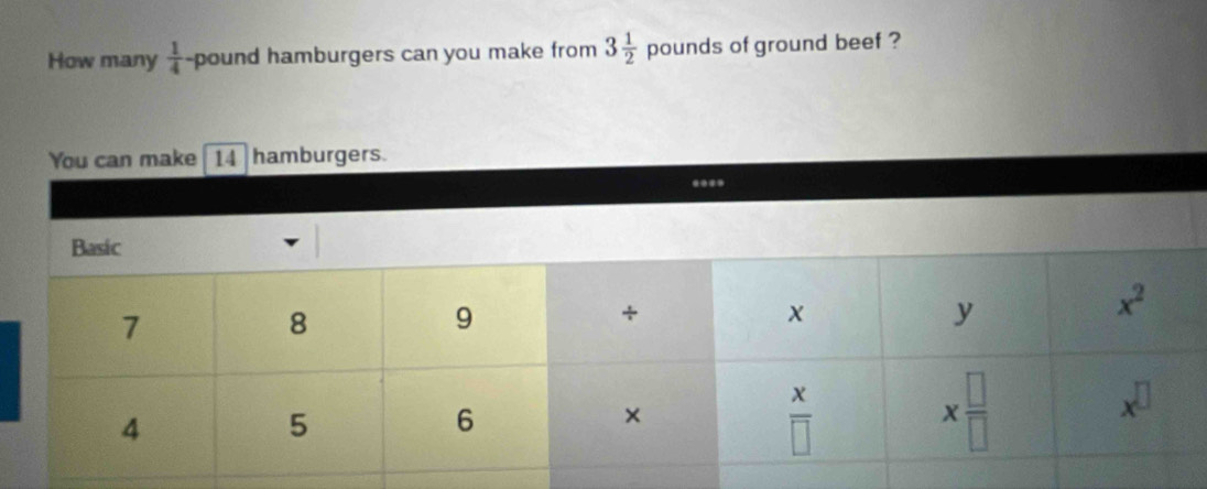 How many  1/4  -pound hamburgers can you make from 3 1/2  [ bounds of ground beef ?
You can make   14 hamburgers