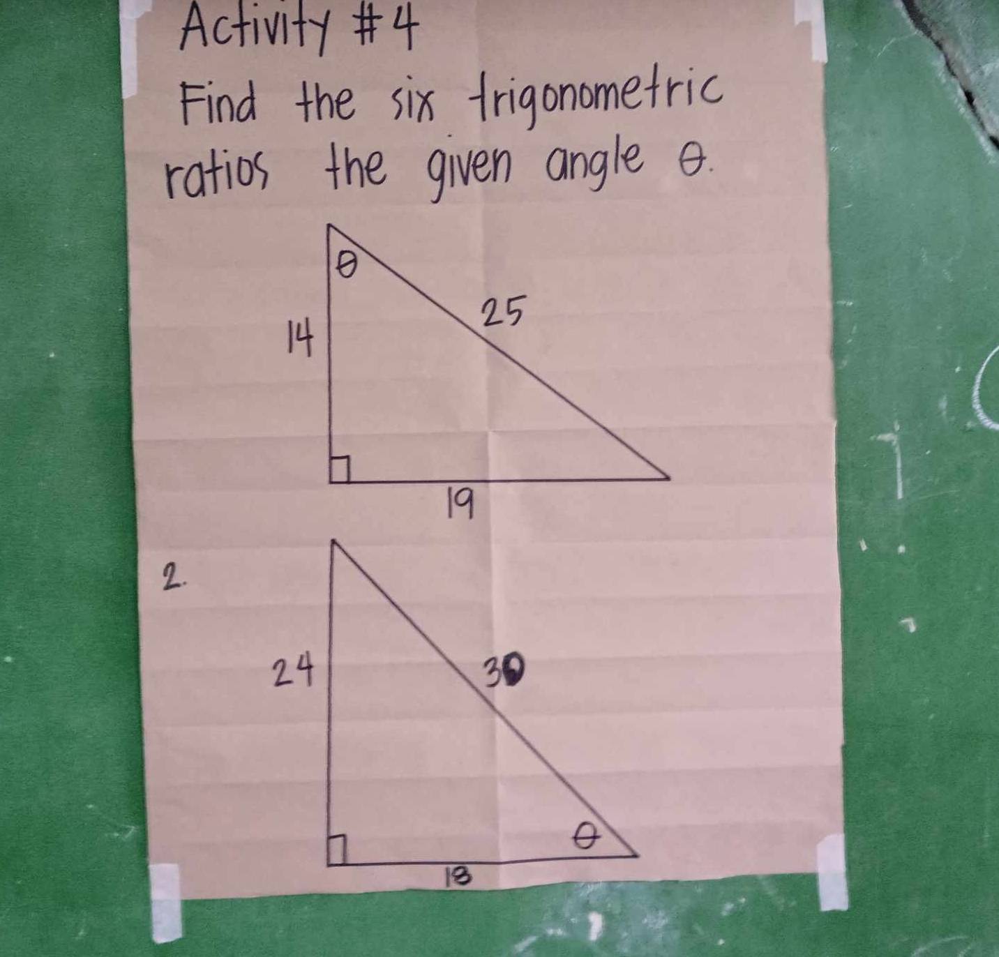 Activity 4 
Find the six frigonomefric 
ratios the given angle 
2.