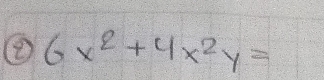 6x^2+4x^2y=