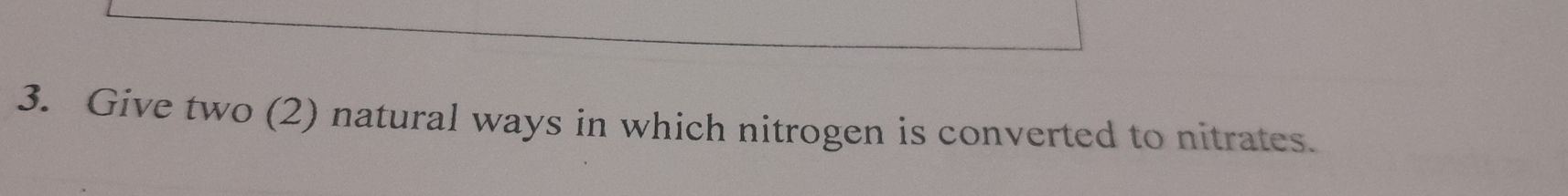 Give two (2) natural ways in which nitrogen is converted to nitrates.