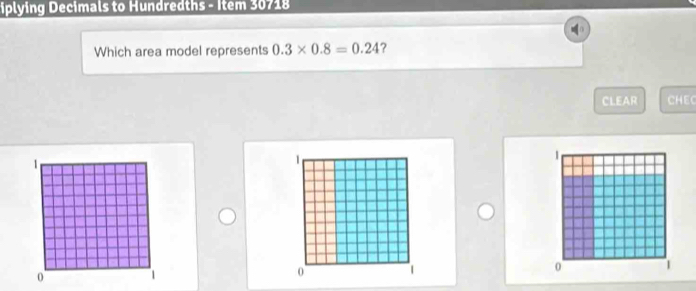 iplying Decimals to Hundredths - Item 30718
Which area model represents 0.3* 0.8=0.24 ? 
CLEAR CHEC
1
1
1
0
1
0
1
0
|