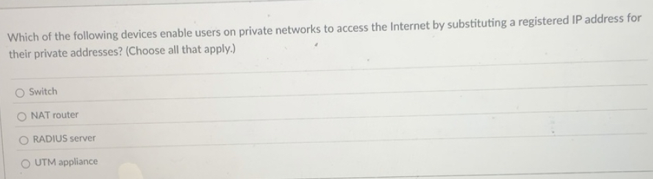 Solved: Which of the following devices enable users on private networks ...