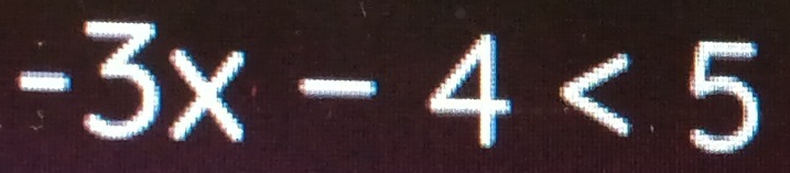 -3x-4<5</tex>