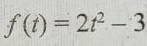 f(t)=2t^2-3