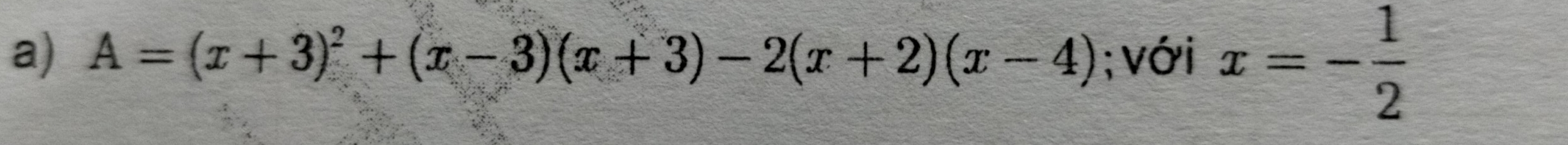 A=(x+3)^2+(x-3)(x+3)-2(x+2)(x-4); với x=- 1/2 