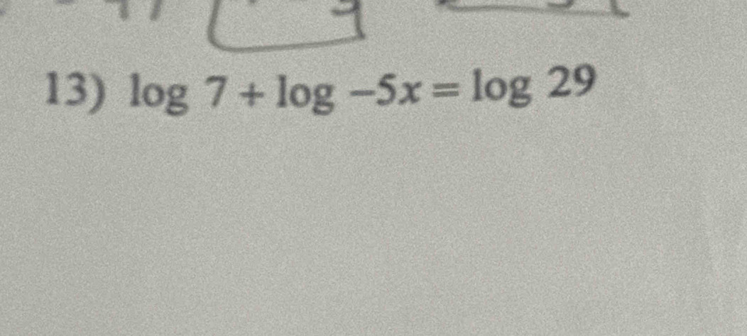 log 7+log -5x=log 29