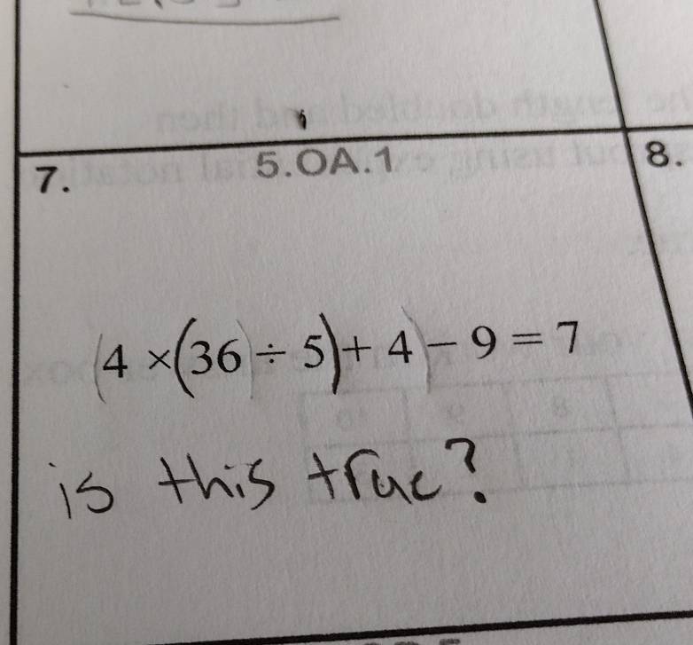 OA.1 
8.
4 ×(36 ÷ 5 +4-9=7