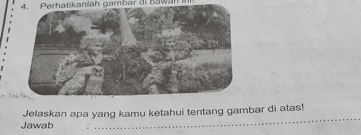 Perhatikanlah gambar di bawan III! 
Jelaskan apa yang kamu ketahui tentang gambar di atas! 
Jawab