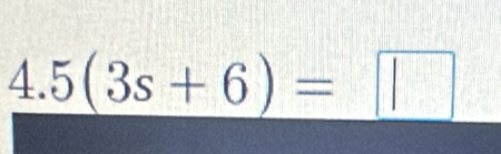 ± . .5(3s+6)=□