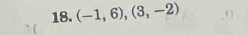 (-1,6),(3,-2) 1