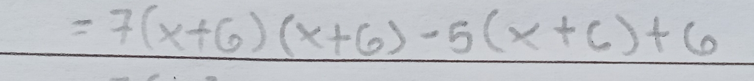 =7(x+6)(x+6)-5(x+6)+6