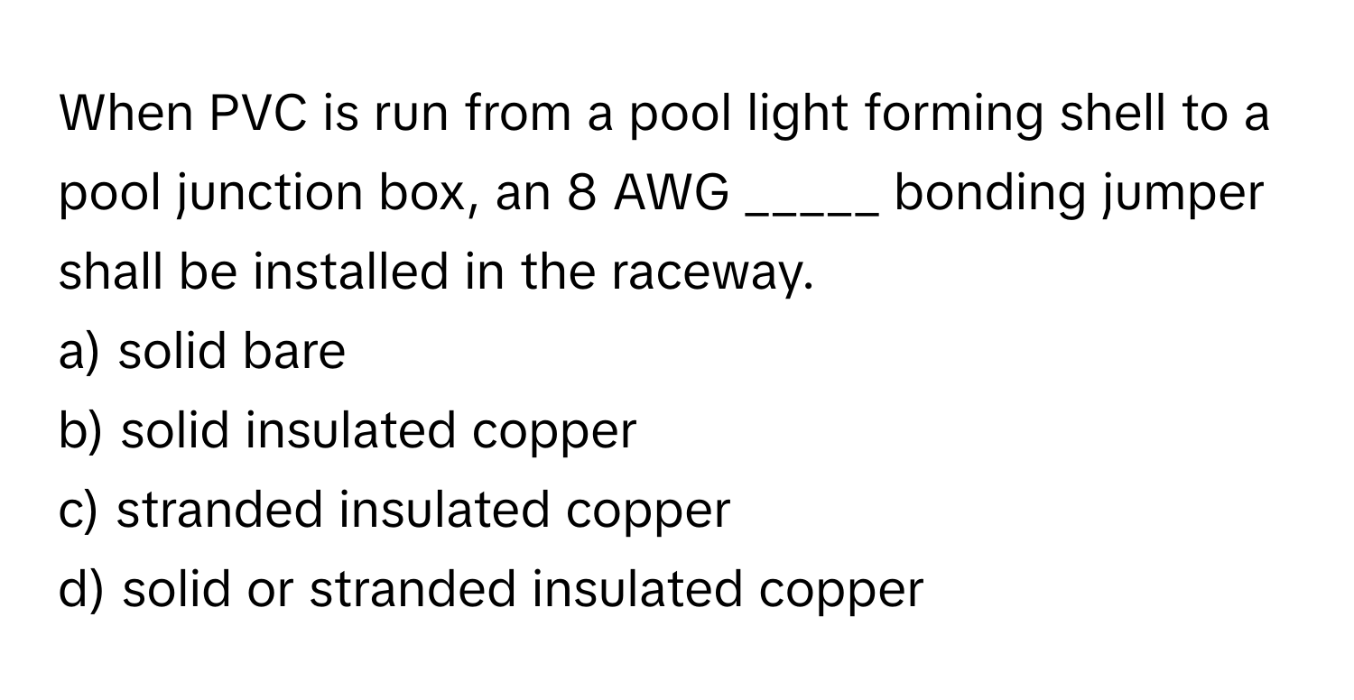 Solved: When PVC is run from a pool light forming shell to a pool ...