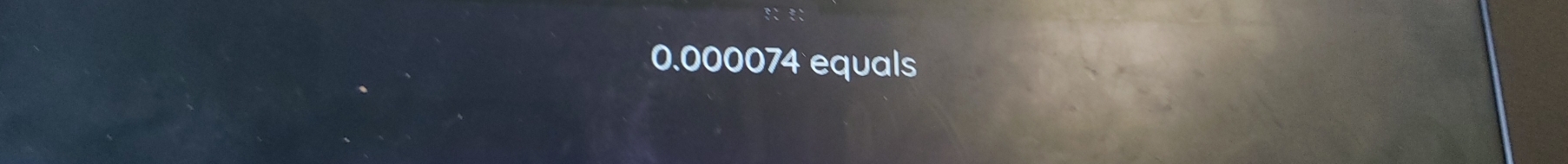 0.000074 equals