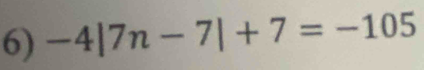 -4|7n-7|+7=-105