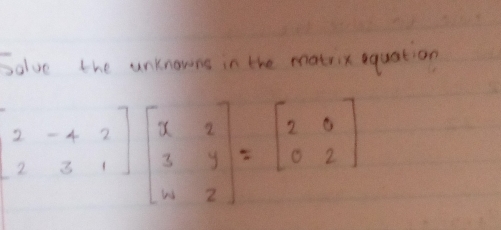 Salve the unknowns in the matrix equation