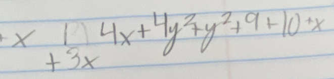 beginarrayr 1 +3xendarray 4x+4y^2+y^2+9+10+x